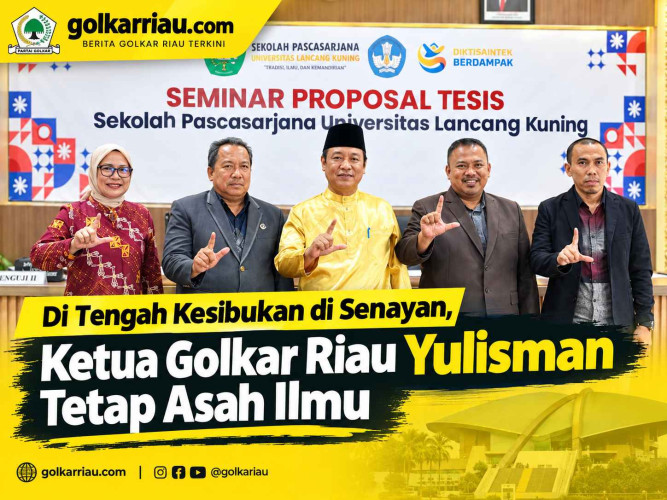 Di Tengah Kesibukan di Senayan, Ketua Golkar Riau Yulisman Tetap Asah Ilmu